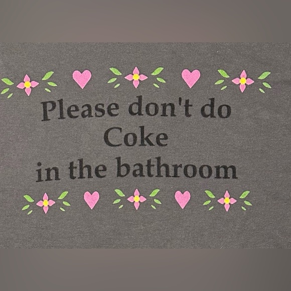 Dark Humor Funny T shirt Size Medium Please  Don’t Do Coke in the Bathroom - Picture 1 of 7